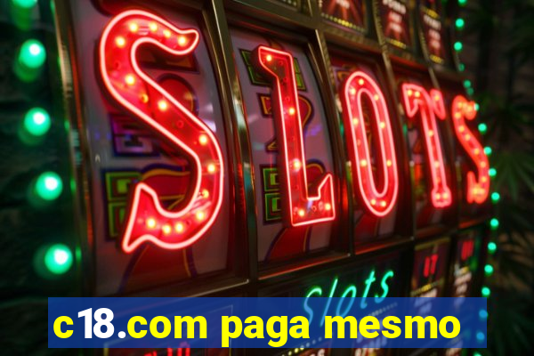 c18.com paga mesmo